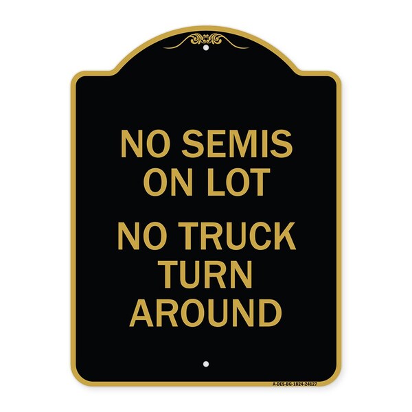 Driveway Sign No Semis on Lot No Truck Turn Around, Black & Gold Alum Sign, 18" x 24", BG-1824-24127